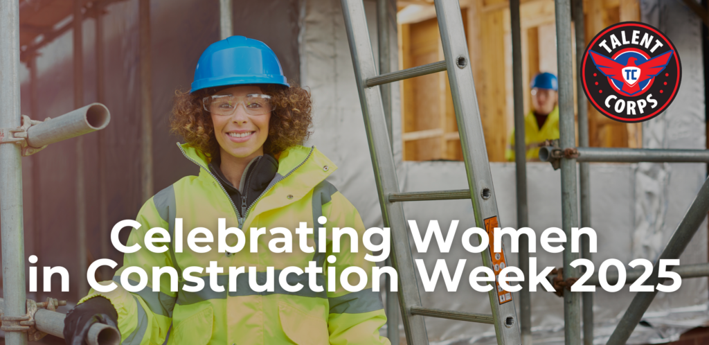 Women in construction week 2025 with Talent Corps - Construction Staffing, Manpower Solutions, Diversity in the workplace