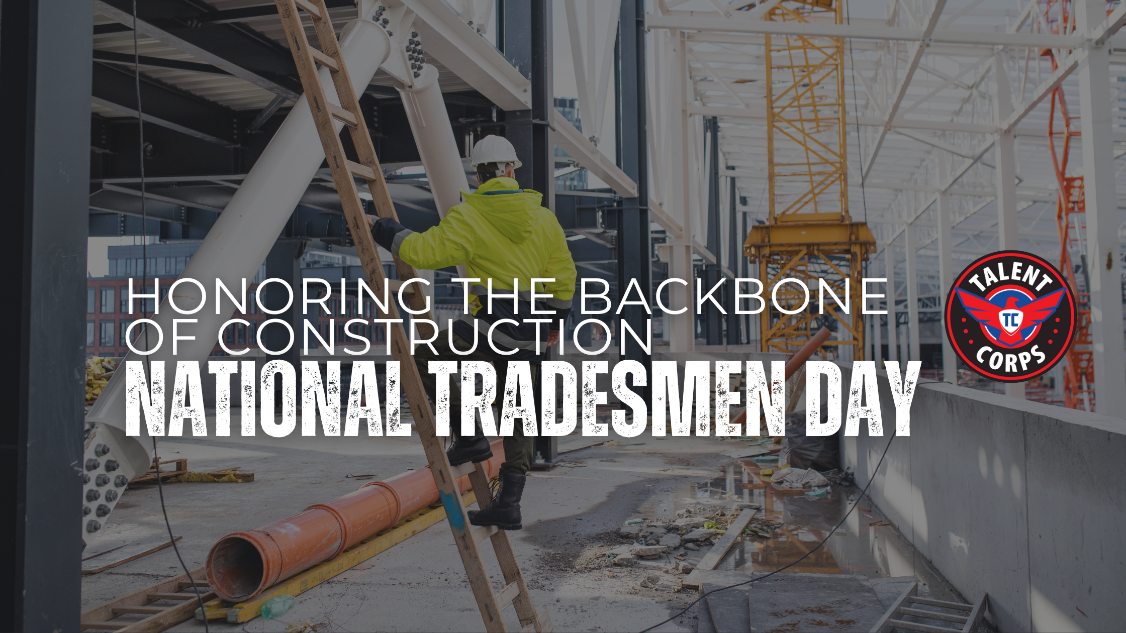 Celebrating National Tradesmen Day 2025 with Talent Corps